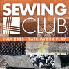 July - SEWING CLUB 7/13